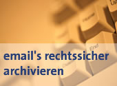 E-Mails rechtssicher archivieren