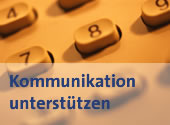 Kommunikation unterst&uuml;tzen